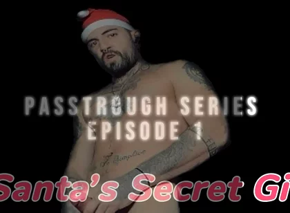 Passthrough Series - Episode 1: Santa’s Secret Gift