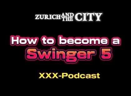 How to Become a Swinger Part 5 XXX-podcast