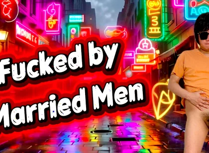 Earning From Being a Bottom to Married Men