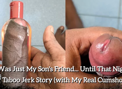 He Was Just My Stepson's Friend. Until That Night - Gay Taboo Jerk Story (with My Real Cumshot!)
